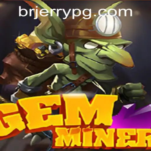 Discover the World of GemMiner