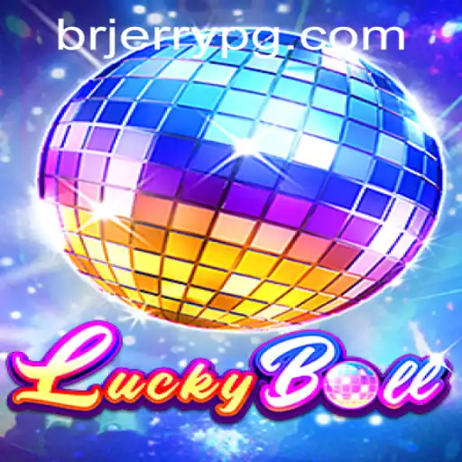 The Thrilling World of LuckyBall: A Comprehensive Guide